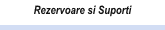 Rezervoare si suporti rezervor